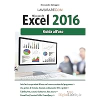 Lavorare con Microsoft EXCEL 2016: Guida all'uso (Italian Edition) Lavorare con Microsoft EXCEL 2016: Guida all'uso (Italian Edition) Kindle Paperback