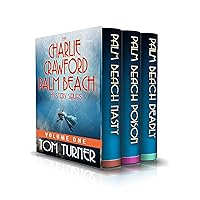 The Charlie Crawford Palm Beach Mystery Series: Books 1, 2 & 3: Box Set #1 (The Charlie Crawford Palm Beach Mystery Series Box Set)