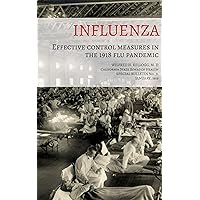 Influenza: Effective control measures in the 1918 flu pandemic Influenza: Effective control measures in the 1918 flu pandemic Kindle Paperback