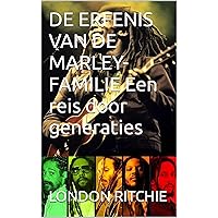 DE ERFENIS VAN DE MARLEY-FAMILIE Een reis door generaties (Dutch Edition) DE ERFENIS VAN DE MARLEY-FAMILIE Een reis door generaties (Dutch Edition) Kindle Paperback