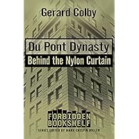 Du Pont Dynasty: Behind the Nylon Curtain (Forbidden Bookshelf) Du Pont Dynasty: Behind the Nylon Curtain (Forbidden Bookshelf) Kindle Hardcover