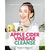 Apple Cider Vinegar Cleanse: A Women’s Step-by-Step Guide for Health and Weight Loss