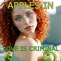 APPLES IN LOVE IS CRIMINAL