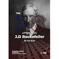 The 38 Letters from J.D. Rockefeller to his son: Perspectives, Ideology, and Wisdom (English Version) 2nd Edition The 38 Letters from J.D. Rockefeller to his son: Perspectives, Ideology, and Wisdom (English Version) 2nd Edition Paperback Kindle