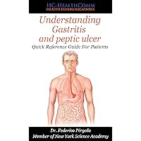 Understanding Gastritis and peptic ulcer: Quick Reference Guide For Patients