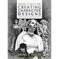 Draw It With Me - Creating Character Designs with Impact at the Heart of Your Story Draw It With Me - Creating Character Designs with Impact at the Heart of Your Story Hardcover Kindle Paperback