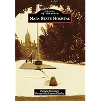 Napa State Hospital (Images of America) Napa State Hospital (Images of America) Kindle Hardcover Paperback