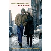 A Freewheelin' Time: A Memoir of Greenwich Village in the Sixties A Freewheelin' Time: A Memoir of Greenwich Village in the Sixties Kindle Paperback Audible Audiobook Hardcover Audio CD