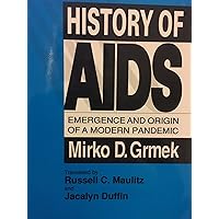 History of AIDS: Emergence and Origin of a Modern Pandemic History of AIDS: Emergence and Origin of a Modern Pandemic Hardcover Paperback