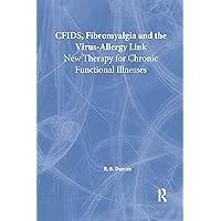 CFIDS, Fibromyalgia, and the Virus-Allergy Link: New Therapy for Chronic Functional Illnesses CFIDS, Fibromyalgia, and the Virus-Allergy Link: New Therapy for Chronic Functional Illnesses Kindle Hardcover Paperback