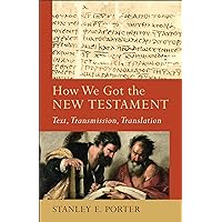 How We Got the New Testament: Text, Transmission, Translation (Acadia Studies in Bible and Theology)