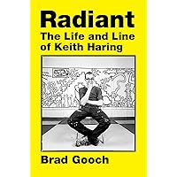 Radiant: The Life and Line of Keith Haring Radiant: The Life and Line of Keith Haring Hardcover Audible Audiobook Kindle Audio CD
