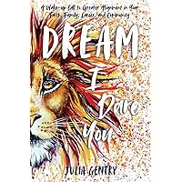 Dream—I Dare You: A Wake-Up Call to Greater Alignment in Your Faith, Family, Career, and Community (Dream Suite) Dream—I Dare You: A Wake-Up Call to Greater Alignment in Your Faith, Family, Career, and Community (Dream Suite) Paperback Audible Audiobook Kindle