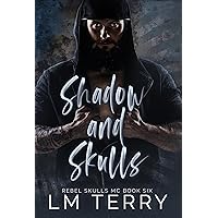 Shadow and Skulls (Rebel Skull MC Series Book 6) Shadow and Skulls (Rebel Skull MC Series Book 6) Kindle Paperback