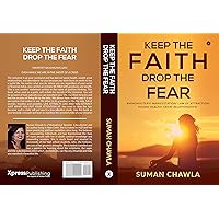 KEEP THE FAITH DROP THE FEAR KEEP THE FAITH DROP THE FEAR Kindle Paperback
