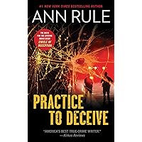 Practice to Deceive (A True Crime Bestseller) Practice to Deceive (A True Crime Bestseller) Kindle Audible Audiobook Paperback Hardcover Mass Market Paperback Audio CD