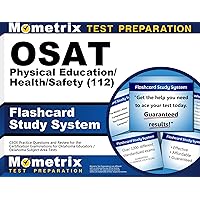 OSAT Physical Education/Health/Safety (112) Flashcard Study System: CEOE Practice Questions and Review for the Certification Examinations for Oklahoma Educators / Oklahoma Subject Area Tests OSAT Physical Education/Health/Safety (112) Flashcard Study System: CEOE Practice Questions and Review for the Certification Examinations for Oklahoma Educators / Oklahoma Subject Area Tests Cards