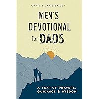 Men's Devotional for Dads: A Year of Prayers, Guidance, and Wisdom Men's Devotional for Dads: A Year of Prayers, Guidance, and Wisdom Paperback Kindle Spiral-bound