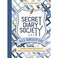 Secret Diary Society All About Me: A Bold & Brave Question & Answer Book for Self-Discovery - Write Your Own Story (Diary Society, 2)