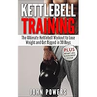 Kettlebell: The Ultimate Kettlebell Workout to Lose Weight and Get Ripped in 30 Days Kettlebell: The Ultimate Kettlebell Workout to Lose Weight and Get Ripped in 30 Days Kindle Paperback Audible Audiobook