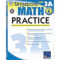 Singapore Math – Level 3A Math Practice Workbook for 4th Grade, Paperback, Ages 9–10 with Answer Key Singapore Math – Level 3A Math Practice Workbook for 4th Grade, Paperback, Ages 9–10 with Answer Key Paperback