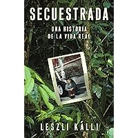 Secuestrada (Kidnapped): Una historia de la vida real (Atria Espanol) (Spanish Edition) Secuestrada (Kidnapped): Una historia de la vida real (Atria Espanol) (Spanish Edition) Kindle Paperback