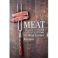 Meat Recipes #2: 50 Meat Lovers Recipes