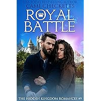 Royal Battle (The Hidden Kingdom Romances Book 9) Royal Battle (The Hidden Kingdom Romances Book 9) Kindle Paperback