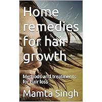 Home remedies for hair growth: Methods and treatments for hair loss