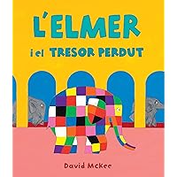 L'Elmer. Un conte - L'Elmer y el tresor perdut L'Elmer. Un conte - L'Elmer y el tresor perdut Hardcover