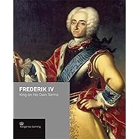 Frederik IV: King on His Own Terms (Crown Series)