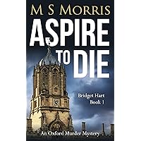 Aspire to Die: An Oxford Murder Mystery (Bridget Hart Book 1)