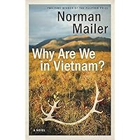 Why Are We in Vietnam?: A Novel Why Are We in Vietnam?: A Novel Paperback Kindle Audible Audiobook Hardcover Mass Market Paperback MP3 CD