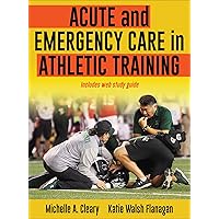 Acute and Emergency Care in Athletic Training Acute and Emergency Care in Athletic Training Hardcover eTextbook
