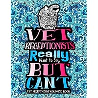 Vet Receptionist Coloring Book: A Funny Veterinary Receptionist Gift Idea