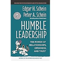 Humble Leadership, Second Edition: The Power of Relationships, Openness, and Trust Humble Leadership, Second Edition: The Power of Relationships, Openness, and Trust Paperback Audible Audiobook Kindle