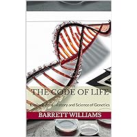 The Code of Life: Exploring the History and Science of Genetics (Medical Chronicles: Unraveling Mysteries and Diseases) The Code of Life: Exploring the History and Science of Genetics (Medical Chronicles: Unraveling Mysteries and Diseases) Kindle Audible Audiobook