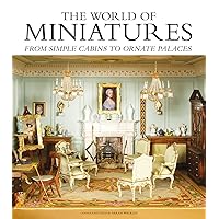 The World of Miniatures: From Simple Cabins to Ornate Palaces