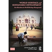 World Heritage and Sustainable Development: New Directions in World Heritage Management (ISSN) World Heritage and Sustainable Development: New Directions in World Heritage Management (ISSN) Kindle Hardcover Paperback