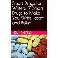 Smart Drugs for Writers: 7 Smart Drugs to Make You Write Faster and Better
