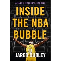 Inside the NBA Bubble: A Championship Season under Quarantine