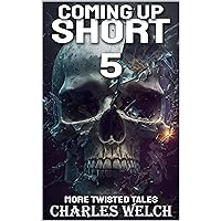 Coming Up Short 5: A Psychological Horror Series Coming Up Short 5: A Psychological Horror Series Kindle Audible Audiobook Paperback