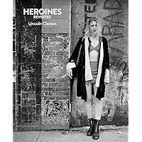 Heroines Revisited