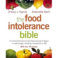 The Food Intolerance Bible: A nutritionist's plan to beat food cravings, fatigue, mood swings, bloating, headaches and IBS The Food Intolerance Bible: A nutritionist's plan to beat food cravings, fatigue, mood swings, bloating, headaches and IBS Kindle Paperback
