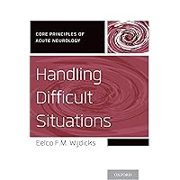 Handling Difficult Situations (Core Principles of Acute Neurology) Handling Difficult Situations (Core Principles of Acute Neurology) Kindle Paperback