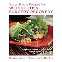 Super Simple Recipes for Weight Loss Surgery Recovery: Easy, Delicious Recipes and Meal Plans to Support Health Super Simple Recipes for Weight Loss Surgery Recovery: Easy, Delicious Recipes and Meal Plans to Support Health Kindle Paperback