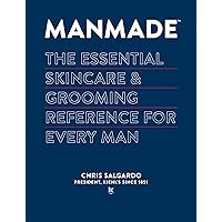 MANMADE: The Essential Skincare & Grooming Reference for Every Man MANMADE: The Essential Skincare & Grooming Reference for Every Man Hardcover Kindle