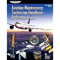 Aviation Maintenance Technician Handbook: Airframe, Volume 1: FAA-H-8083-31A, Volume 1 (FAA Handbooks Series) Aviation Maintenance Technician Handbook: Airframe, Volume 1: FAA-H-8083-31A, Volume 1 (FAA Handbooks Series) Paperback