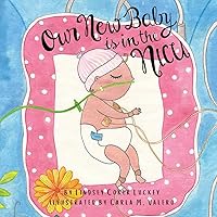 Our New Baby is in the NICU Our New Baby is in the NICU Paperback Kindle Hardcover