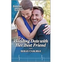 Wedding Date with Her Best Friend (Atlanta Children's Hospital) Wedding Date with Her Best Friend (Atlanta Children's Hospital) Kindle Mass Market Paperback